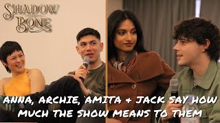 Amita Suman Jack Wolf Archie Renaux & Anna Leong Brophy talk about what Shadow and Bone mean to them