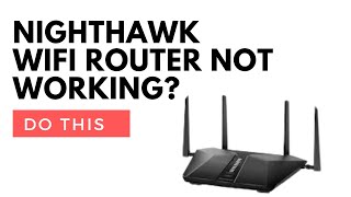 Nighthawk Router not working? Do This How To Fix Netgear Nighthawk Router No Internet Quick Fix