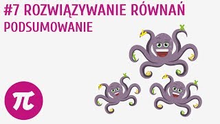 Rozwiązywanie równań - Podsumowanie #7 [ Równania ]