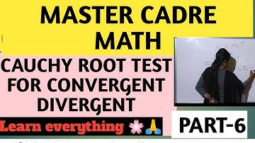 MASTER CADRE MATH//CONVERGENT DIVERGENT SEQUENCE BY CAUCHY ROOT TEST//PART-6