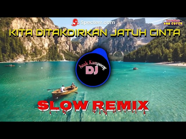 KITA DITAKDIRKAN JATUH CINTA (Decky Ryan) || SLOW REMIX || Dj Anak Kampoeng || N88 Cover class=