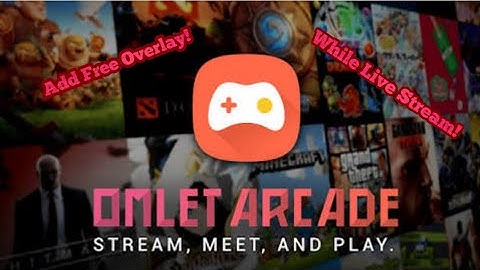 How To Add Overlay While Streaming Using Omlet Arcade