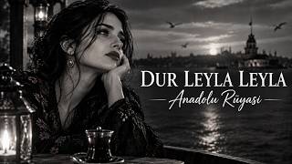 Serra - Dur Leyla Leyla Psychedelic Anatolian (Anadolu Rüyası)