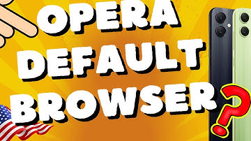 How To Make Opera Default Browser On Samsung Galaxy A04 A05 change my default browser