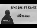 Syke dali ft Ka-Re - Göýberme (Aýdym sözleri, arhiw, turkmen rep)