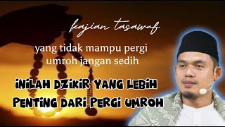 Dzikir ini lebih Baik dari Pergi Umroh⁉️|Buya Arrazy Hasyim Tasawuf