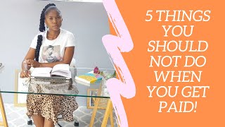 Things you should not do when you get paid