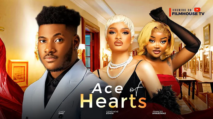 ACE OF HEARTS - Chidi Dike, Genevieve Edwin, Frances Nwabunike Latest 2025 Nollywood Full Movie