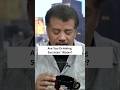 Neil deGrasse Tyson on Are You Drinking Socrates' Water? #shorts