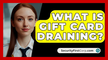 What Is Gift Card Draining? - SecurityFirstCorp.com
