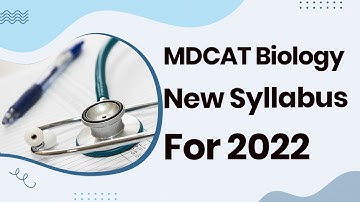 MDCAT Biology Guide 2022 - MDCAT Syllabus 2022 - PMC MDCAT Biology Syllabus 2022