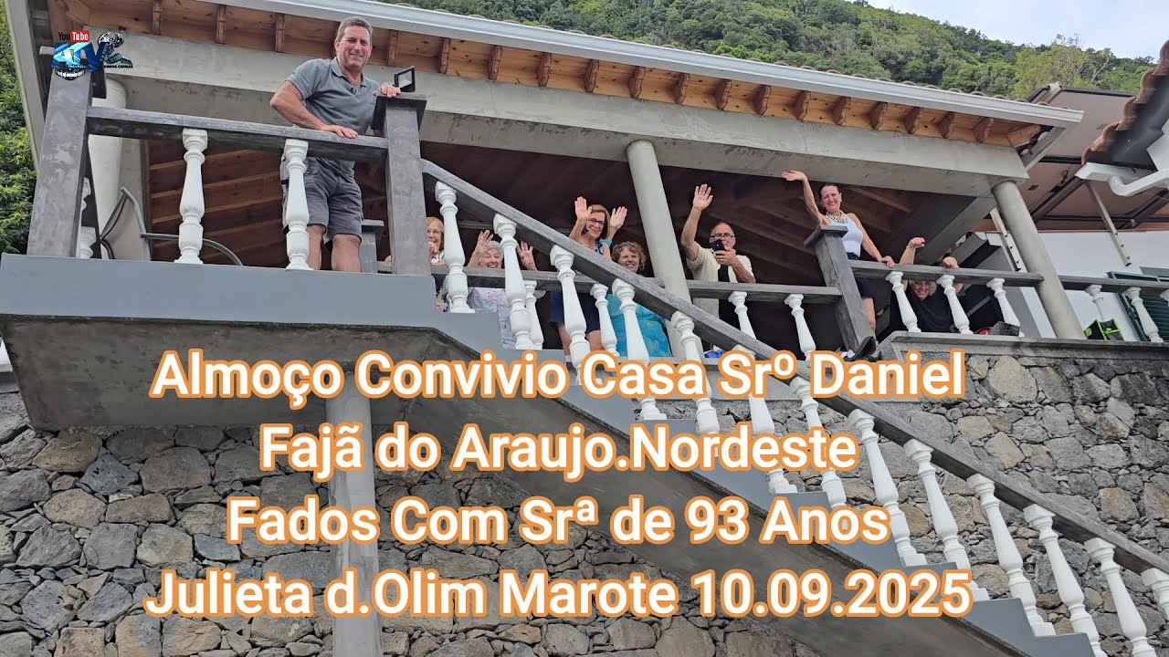Fajã do Araujo Vila Nordeste Casa do Srº Daniel Almoço Convivio Fados de SrºJulieta93 Anos10 09 2025