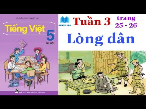 Video Tiếng Việt Lớp 5 | Tuần 3 | LÒNG DÂN | Tập đọc | Tập 1... - youtube