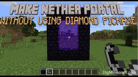 MAKE A NETHER PORTAL IN MINECRAFT WITHOUT USING DIAMOND PICKAXE