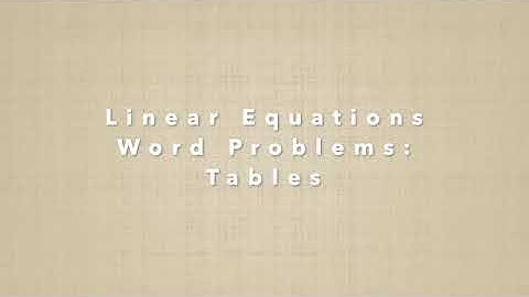 Linear Equations Word Problems: Tables