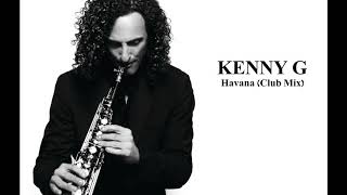 Download Lagu Kenny G - Havana (Club Mix) MP3 Download Lagu Kenny G - Havana (Club Mix) MP3