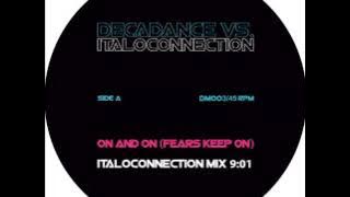 Decadance - On And On (Fears Keep On) (Italoconnection Mix) (New Italo Disco 2013) (High Quality)