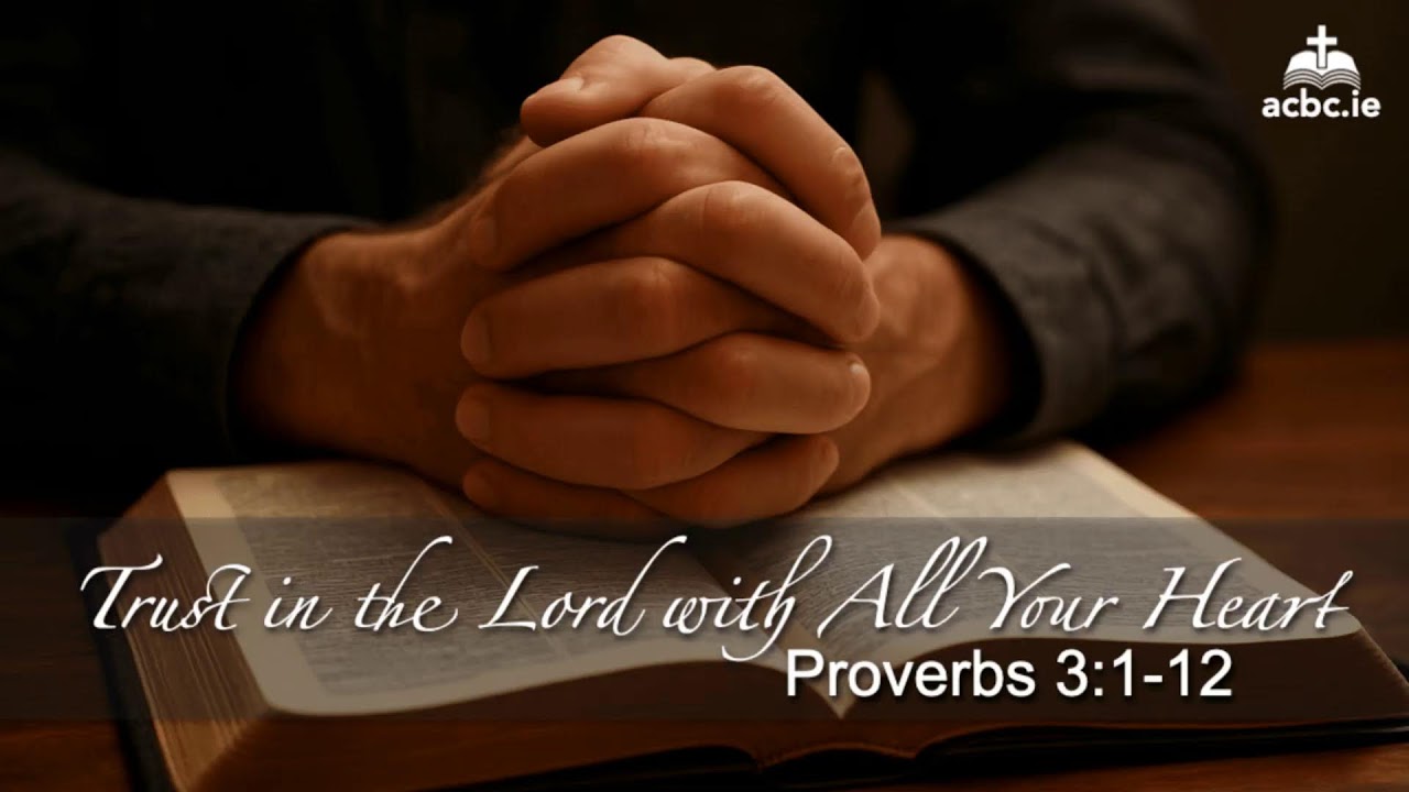 Proverbs 3  “ Trust in the Lord with All Your Heart” (B) - Verse-by-Verse Bible Study