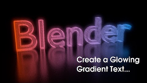 Blender tutorial: Glowing Gradient Text