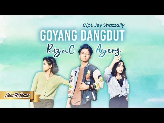 Rizal Ayers - Goyang Dangdut (Official Music Video) class=