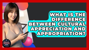 What Is The Difference Between Cultural Appreciation And Appropriation? - Graphic Design Nerd