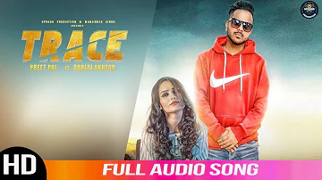 Trace | Preet Pal & Gurlez Akhtar |  Audio Song | New Punjabi Songs 2019 | Uproar Production