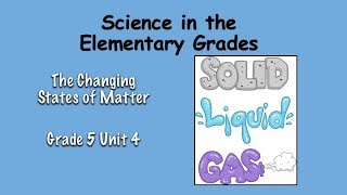 Sci Matters Gr 5 Unit 4: Solids-Liquids-Gas and Conservation of Mass