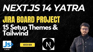 15 Setup Themes & Tailwind | Next.js 14 Yatra | JIRA Board Fullstack Project