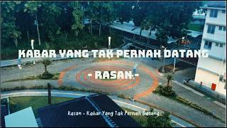 Rasan - Kabar Yang Tak Pernah Datang (Lyrics Video)