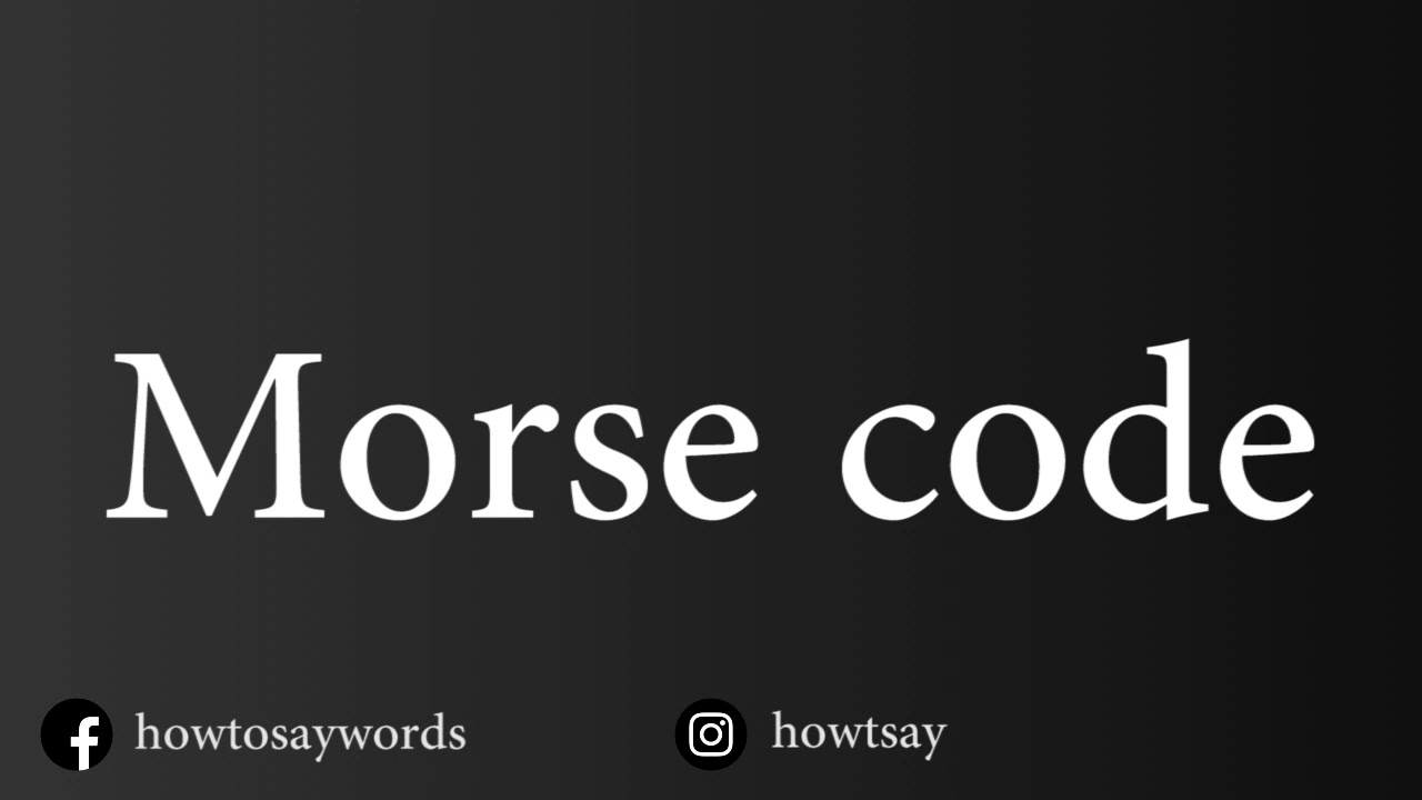 How To Pronounce Morse code - YouTube How To Pronounce Morse code - YouTube