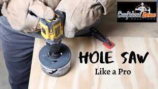 How to use a Hole Saw Like a Pro (DIYer)