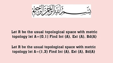 lec #13: (Topology) Find Interior of a set A  ||  exterior of a set A   ||   bounday of a set A