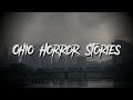 3 allegedly true ohio horror stories