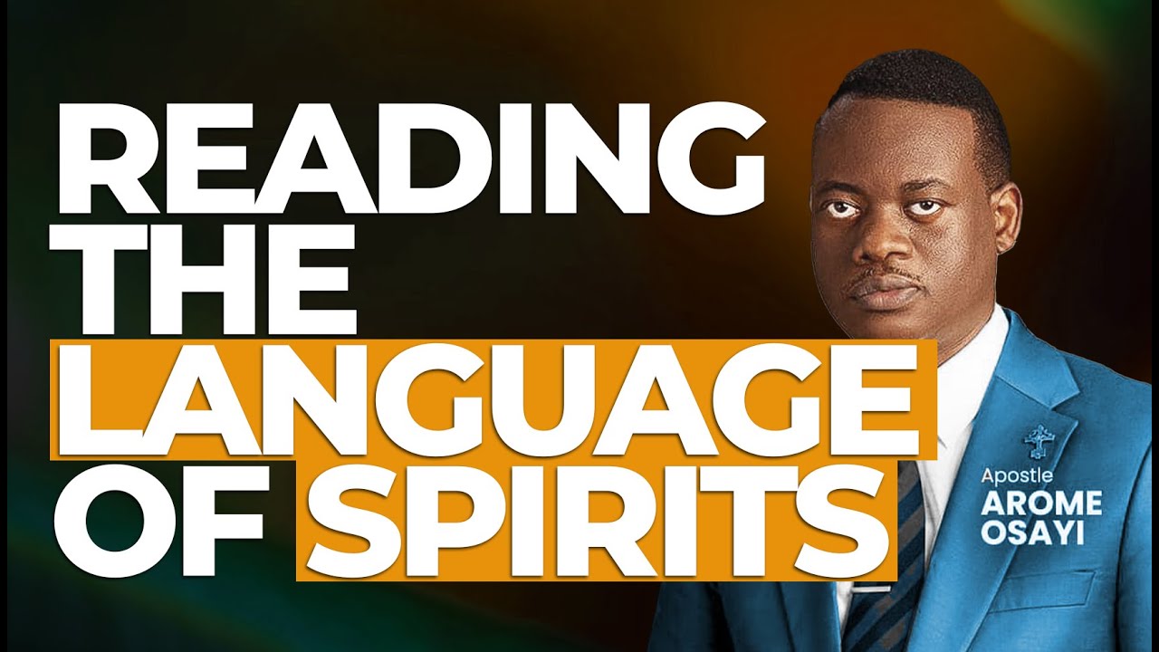 [FULL SERMON] UNDERSTANDING THE LANGUAGE OF THE SPIRIT ll APOSTLE AROME ...