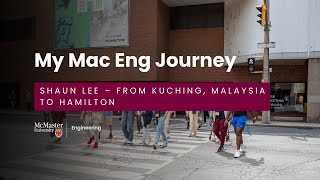 My Mac Eng Journey | Shaun Lee – From Kuching, Malaysia to Hamilton