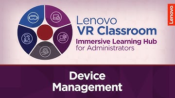 Device Management | Lenovo VR Classroom - Immersive Learning Hub for Administrators