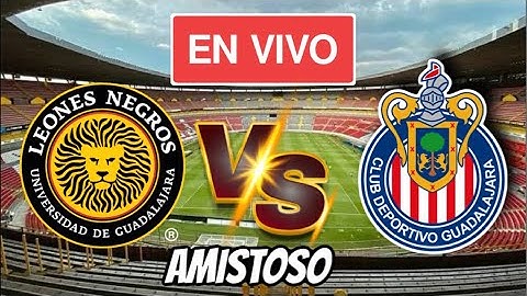 LEONES NEGROS vs CHIVAS EN VIVO | AMISTOSO 2025