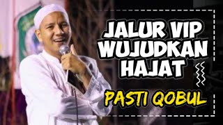 PAKAI JALUR VIP WUJUDKAN HAJAT PASTI CEPAT IJABAH | Habib Novel Alaydrus