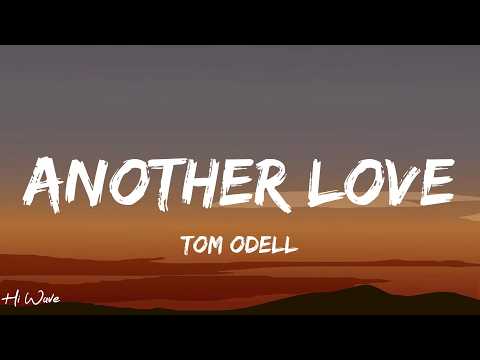 Tom Odell - Another Love (Lyrics)