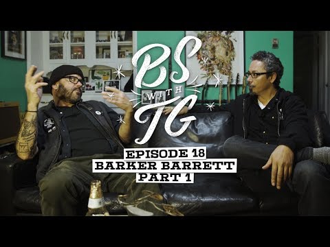 BS with TG : Barker Barrett Part 1