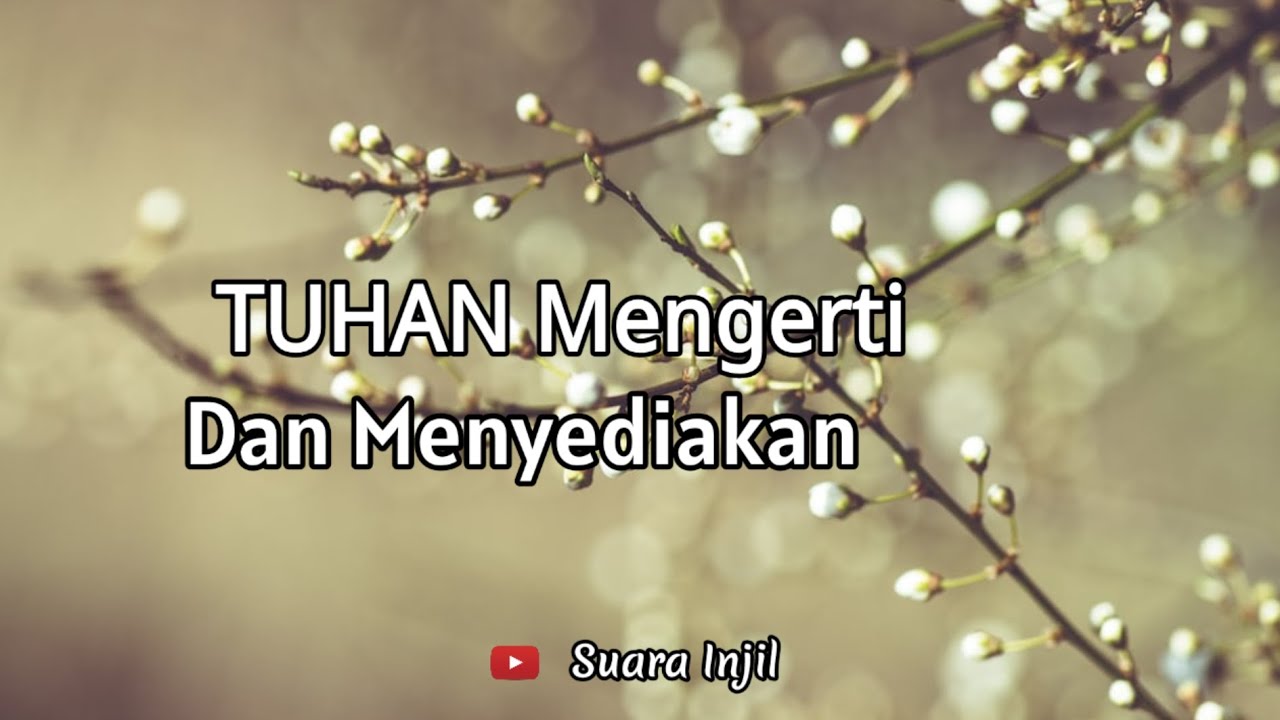 TUHAN Mengerti Dan Menyediakan. Renungan Dan Doa Pagi Suara Injil