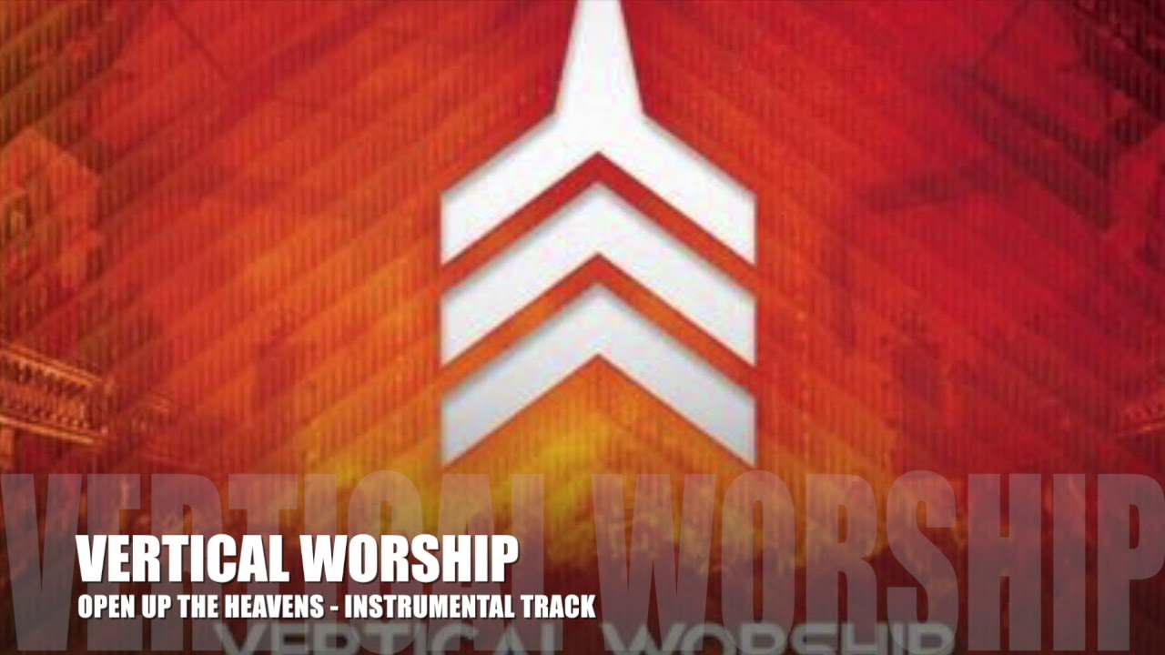 Vertical Worship - Open Up The Heavens - Instrumental Track - YouTube