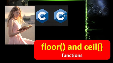 floor()Functions | ceil() Functions | floor() and ceil() Functions in C and C++