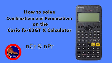 How to solve Combinations and Permutations on the Casio fx-83GT X Calculator