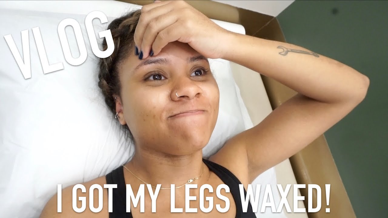 VLOG I GOT MY LEGS WAXED REACTION VIDEO CURLSFOTHEGIRLS YouTube