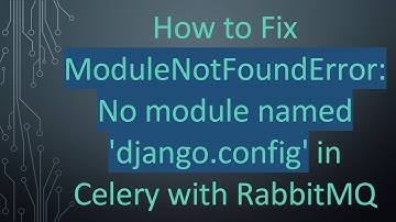 How to Fix ModuleNotFoundError: No module named 