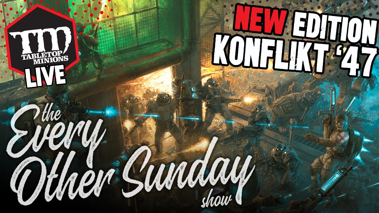 I've Got the New Edition of Konflikt '47 - The Every Other Sunday Show