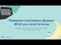Webinar: Potassium and Kidney Disease - What you need to know