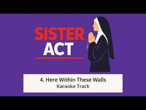 🎤Here Within These Walls - 4 - Sister Act the Musical🎤