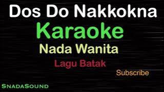 DOS DO NAKKOK NA -Lagu Batak | KARAOKE NADA WANITA​⁠ -Female-Cewek-Perempuan@ucokku